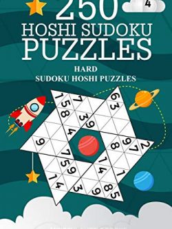 250 Hoshi Sudoku Puzzles: Hard Sudoku Hoshi Puzzles (Volume 4)