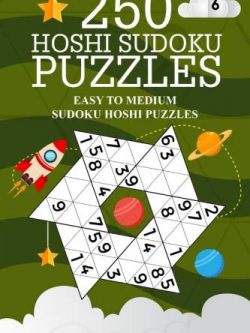 250 Hoshi Sudoku Puzzles: Easy to Medium Sudoku Hoshi Puzzles (Volume 6)