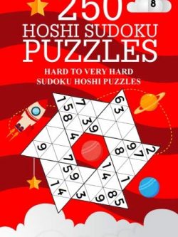 250 Hoshi Sudoku Puzzles: Hard to Very Hard Sudoku Hoshi Puzzles (Volume 8)