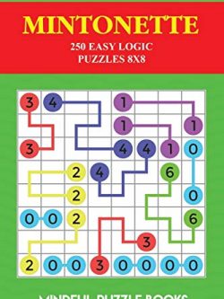 Mintonette: 250 Easy Logic Puzzles 8x8