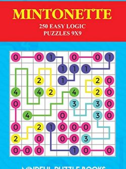 Mintonette: 250 Easy Logic Puzzles 9x9