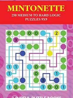 Mintonette: 250 Medium to Hard Logic Puzzles 9x9
