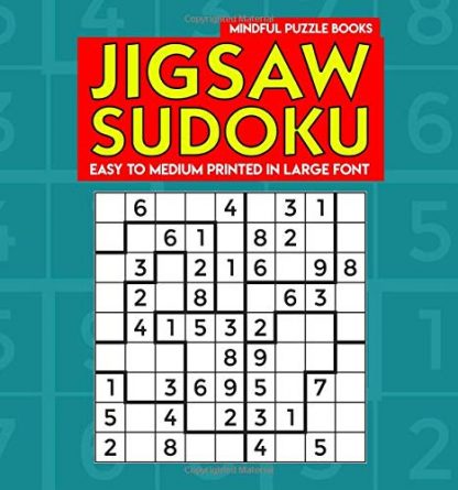 Jigsaw Sudoku: Easy to Medium Jigsaw Sudoku Puzzles Printed in Large Font