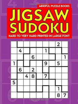 Jigsaw Sudoku: Hard to Very Hard Jigsaw Sudoku Puzzles Printed in Large Font