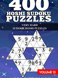 400 Hoshi Sudoku Puzzles: Very Hard Sudoku Hoshi Puzzles (Volume 13)