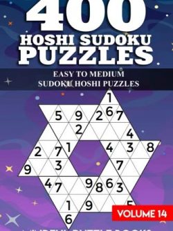 400 Hoshi Sudoku Puzzles: Easy to Medium Sudoku Hoshi Puzzles (Volume 14)