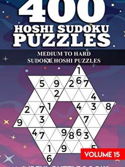 400 Hoshi Sudoku Puzzles: Medium to Hard Sudoku Hoshi Puzzles (Volume 15)