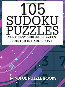 105 Sudoku Puzzles: Very Easy Sudoku Puzzles Printed in Large Font (Volume 17)
