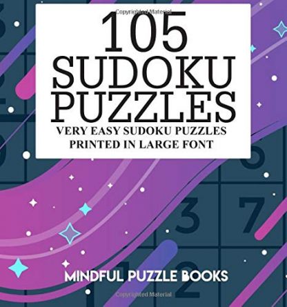 105 Sudoku Puzzles: Very Easy Sudoku Puzzles Printed in Large Font (Volume 17)