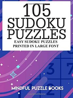 105 Sudoku Puzzles: Easy Sudoku Puzzles Printed in Large Font (Volume 18)
