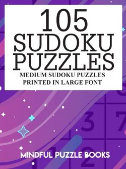 105 Sudoku Puzzles: Medium Sudoku Puzzles Printed in Large Font (Volume 19)
