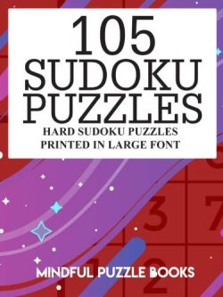 105 Sudoku Puzzles: Hard Sudoku Puzzles Printed in Large Font (Volume 20)
