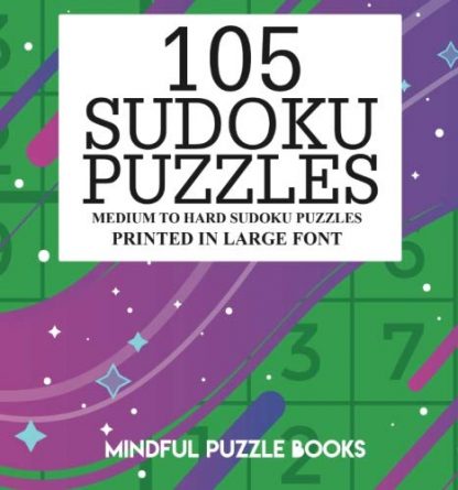 105 Sudoku Puzzles: Medium to Hard Sudoku Puzzles Printed in Large Font (Volume 23)