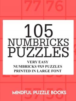 105 Numbricks Puzzles: Very Easy Numbricks 9x9 Puzzles Printed in Large Font (Volume 29)