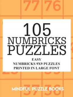 105 Numbricks Puzzles: Easy Numbricks 9x9 Puzzles Printed in Large Font (Volume 30)