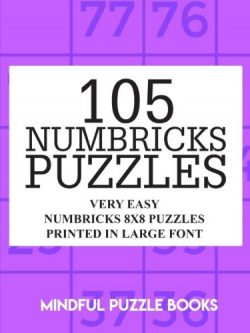 105 Numbricks Puzzles: Very Easy Numbricks 8x8 Puzzles Printed in Large Font (Volume 37)