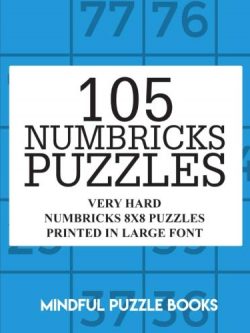 105 Numbricks Puzzles: Very Hard Numbricks 8x8 Puzzles Printed in Large Font (Volume 41)