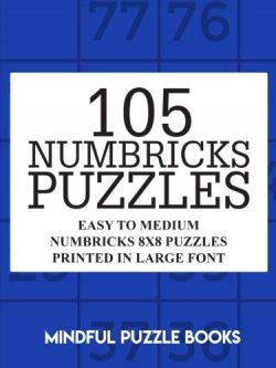 105 Numbricks Puzzles: Easy to Medium Numbricks 8x8 Puzzles Printed in Large Font (Volume 42)
