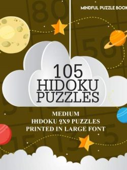105 Hidoku Puzzles: Medium Hidoku 9x9 Puzzles Printed in Large Font (Volume 31)