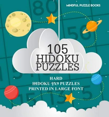 105 Hidoku Puzzles: Hard Hidoku 9x9 Puzzles Printed in Large Font (Volume 32)
