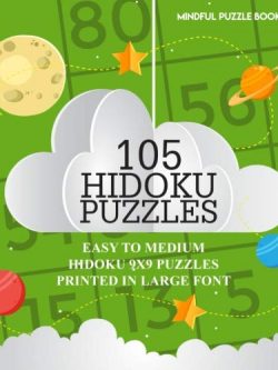 105 Hidoku Puzzles: Easy to Medium Hidoku 9x9 Puzzles Printed in Large Font (Volume 34)