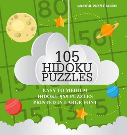 105 Hidoku Puzzles: Easy to Medium Hidoku 9x9 Puzzles Printed in Large Font (Volume 34)