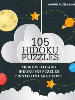 105 Hidoku Puzzles: Medium to Hard Hidoku 9x9 Puzzles Printed in Large Font (Volume 35)
