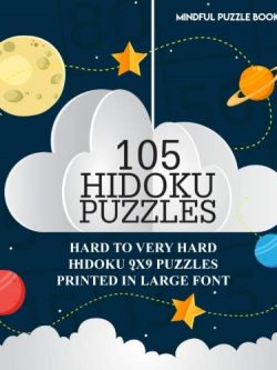 105 Hidoku Puzzles: Hard to Very Hard Hidoku 9x9 Puzzles Printed in Large Font (Volume 36)