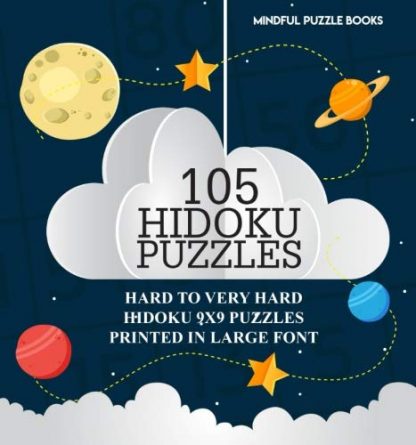 105 Hidoku Puzzles: Hard to Very Hard Hidoku 9x9 Puzzles Printed in Large Font (Volume 36)