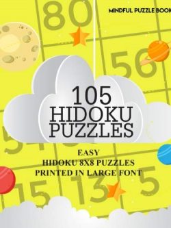 105 Hidoku Puzzles: Easy Hidoku 8x8 Puzzles Printed in Large Font (Volume 38)
