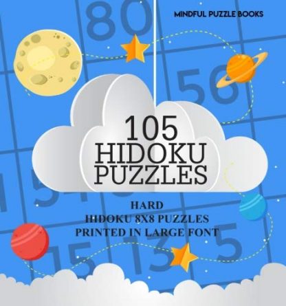 105 Hidoku Puzzles: Hard Hidoku 8x8 Puzzles Printed in Large Font (Volume 40)