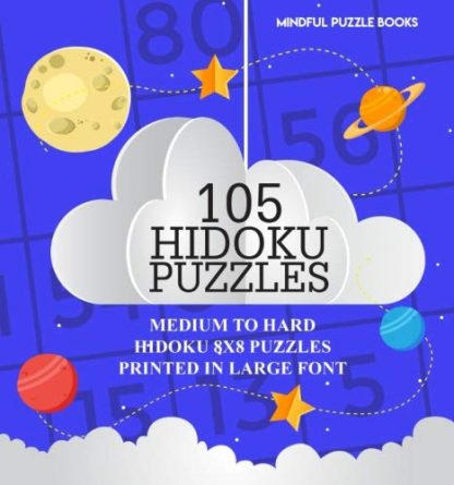 105 Hidoku Puzzles: Medium to Hard Hidoku 8x8 Puzzles Printed in Large Font (Volume 43)