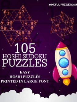 105 Hoshi Sudoku Puzzles: Easy Hoshi Puzzles Printed in Large Font (Volume 18)