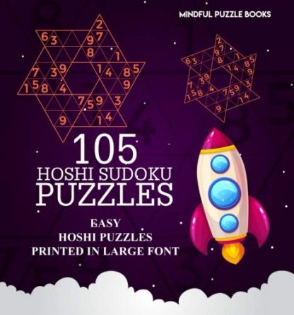 105 Hoshi Sudoku Puzzles: Easy Hoshi Puzzles Printed in Large Font (Volume 18)