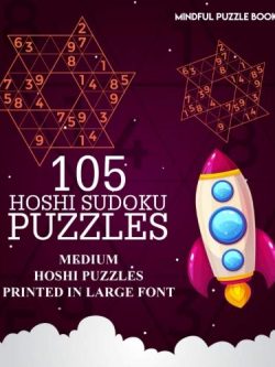 105 Hoshi Sudoku Puzzles: Medium Hoshi Puzzles Printed in Large Font (Volume 19)