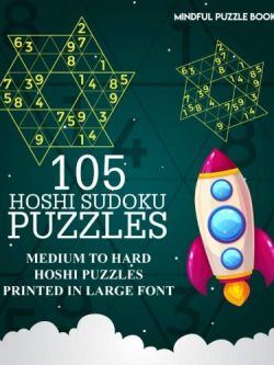105 Hoshi Sudoku Puzzles: Medium to Hard Hoshi Puzzles Printed in Large Font (Volume 23)