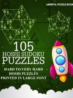 105 Hoshi Sudoku Puzzles: Hard to Very Hard Hoshi Puzzles Printed in Large Font (Volume 24)
