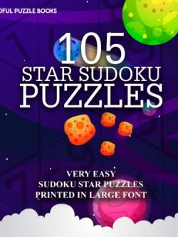 105 Star Sudoku Puzzles: Very Easy Sudoku Star Puzzles Printed in Large Font (Volume 17)