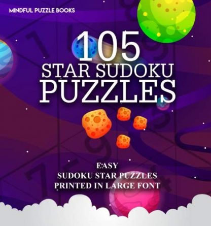 105 Star Sudoku Puzzles: Easy Sudoku Star Puzzles Printed in Large Font (Volume 18)
