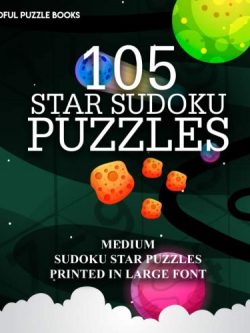 105 Star Sudoku Puzzles: Hard Sudoku Star Puzzles Printed in Large Font (Volume 20)