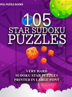 105 Star Sudoku Puzzles: Very Hard Sudoku Star Puzzles Printed in Large Font (Volume 21)