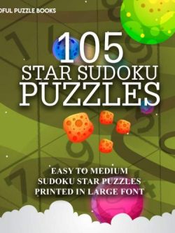 105 Star Sudoku Puzzles: Easy to Medium Sudoku Star Puzzles Printed in Large Font (Volume 22)