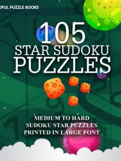 105 Star Sudoku Puzzles: Medium to Hard Sudoku Star Puzzles Printed in Large Font (Volume 23)