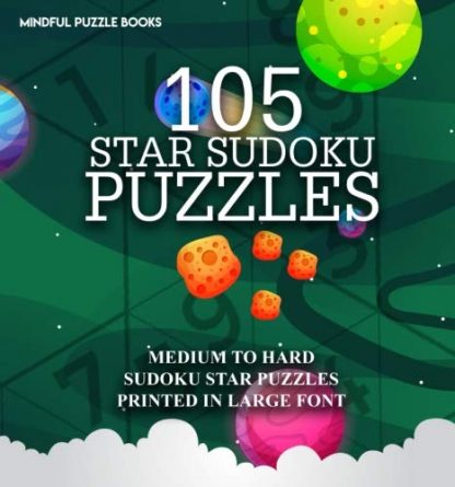 105 Star Sudoku Puzzles: Medium to Hard Sudoku Star Puzzles Printed in Large Font (Volume 23)