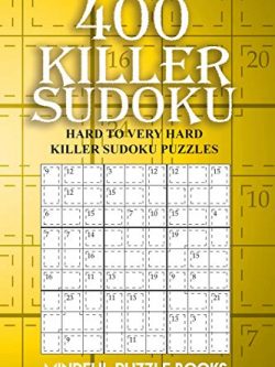 400 Killer Sudoku: Hard to Very Hard Killer Sudoku Puzzles