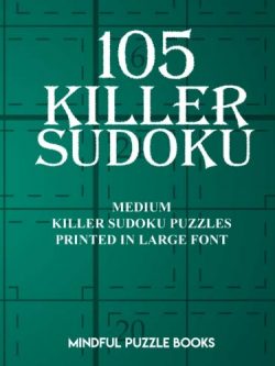 105 Killer Sudoku: Medium Killer Sudoku Puzzles Printed in Large Font