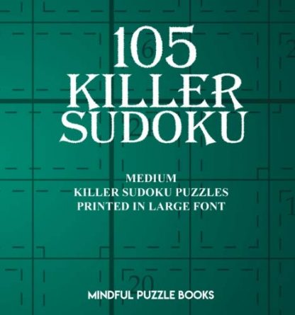 105 Killer Sudoku: Medium Killer Sudoku Puzzles Printed in Large Font