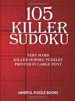 105 Killer Sudoku: Very Hard Killer Sudoku Puzzles Printed in Large Font