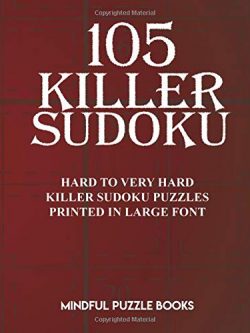 105 Killer Sudoku: Hard to Very Hard Killer Sudoku Puzzles Printed in Large Font