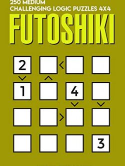 Futoshiki: 250 Medium Challenging Logic Puzzles 4x4